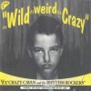 It&rsquo;s Wild, It&rsquo;s Weird, It&rsquo;s Crazy